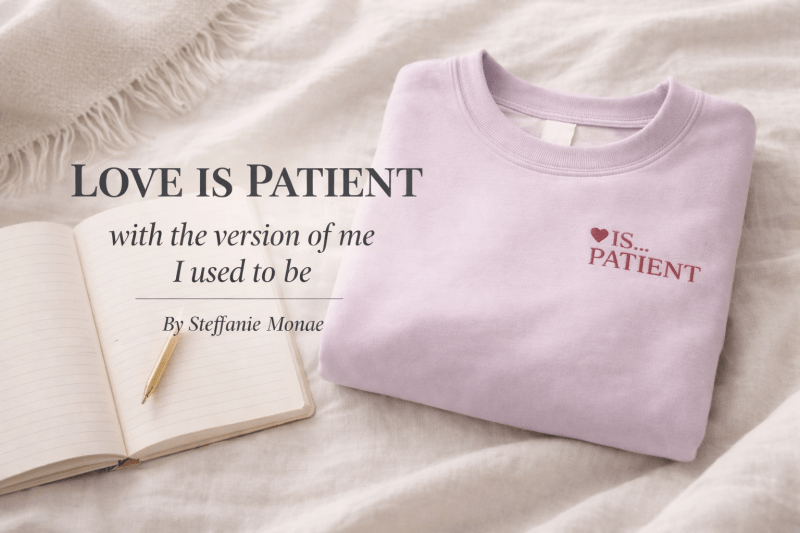 flat lay of aa lavender"love is patient" embroidered sweatshirt beside an open journal and a gold pen on a neutral lien background promoting a christian personal growth blog post for women.